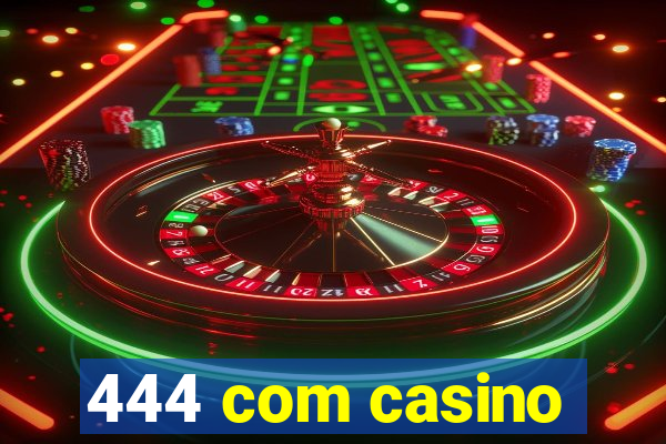 444 com casino